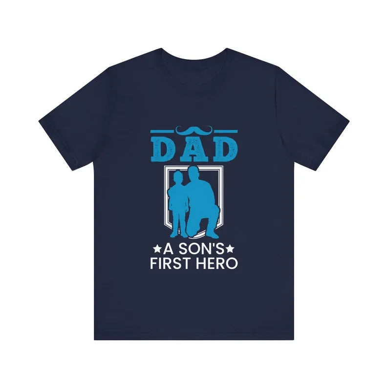 Dad, A Son's First Hero T-Shirt