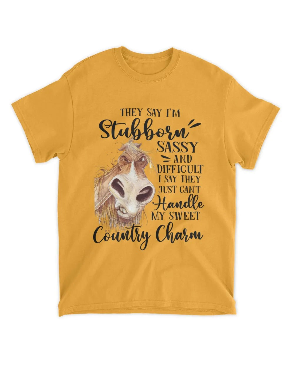 Horse They Say I’m Stubborn T-Shirt