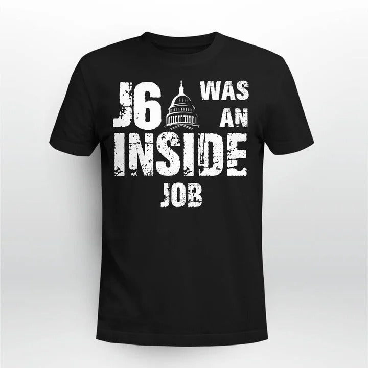 J6 Was An Inside Job Shirt