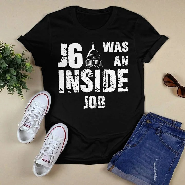 J6 Was An Inside Job Shirt