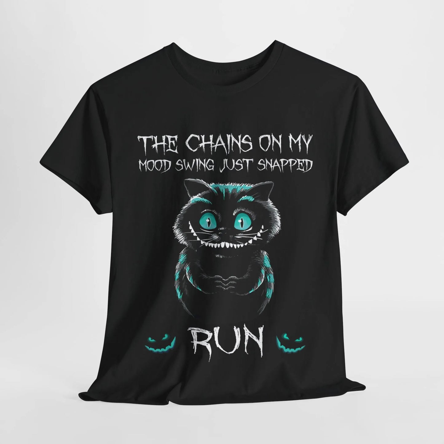 The Chains On My Mood Swing Just Snapped Shirt