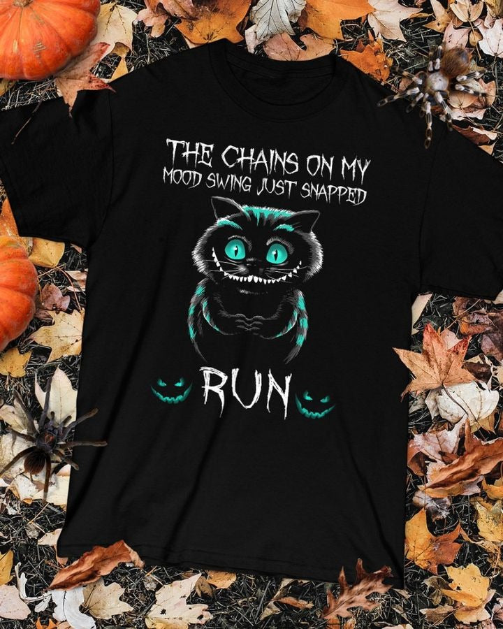 The Chains On My Mood Swing Just Snapped Shirt