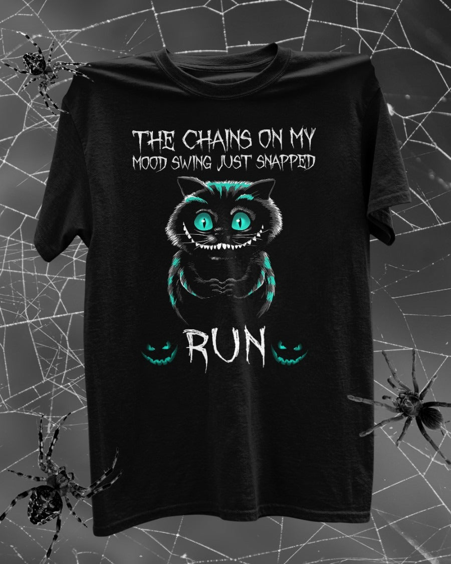 The Chains On My Mood Swing Just Snapped Shirt