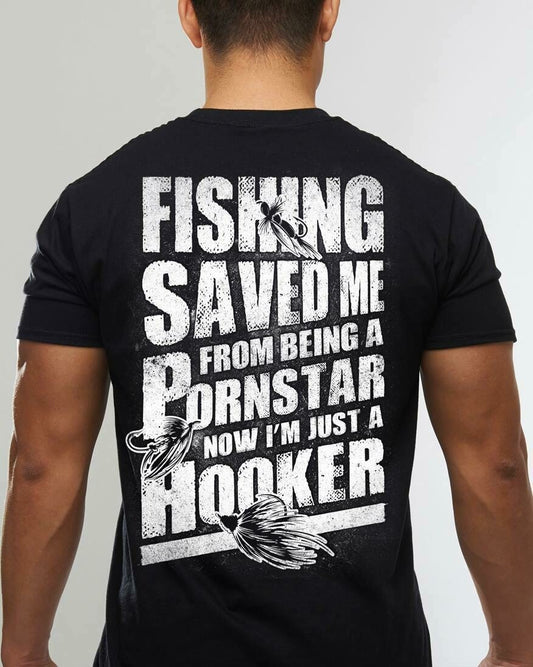 Fishing Men’s Shirt – Fishing Saved Me From Being A P*Rns Star Now I’m Just A Hooker