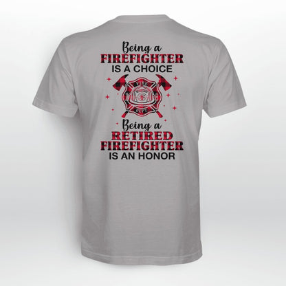 Being A Firefighter Is A Choice Being A Retired Firefighter Shirt