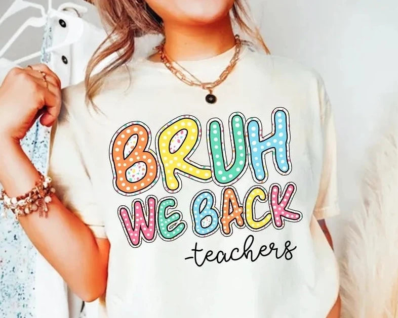 Bruh We Back Teacher T-Shirt