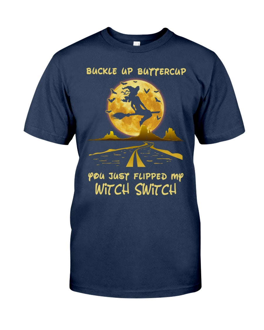 Buckle Up Buttercup You Just Flipped My Witch Witch Shirt