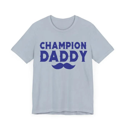 Champion Daddy T-Shirt