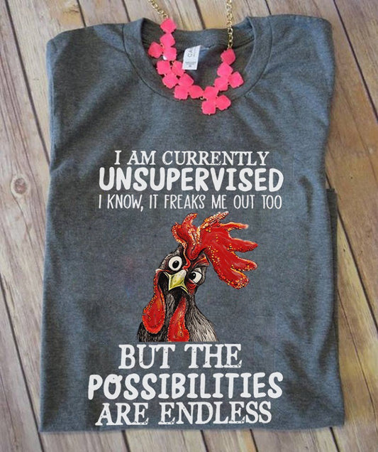 Chicken I Am Currently Unsupervised Shirt