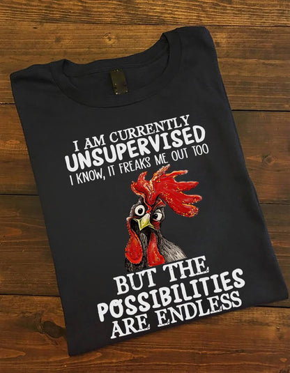 Chicken I Am Currently Unsupervised Shirt