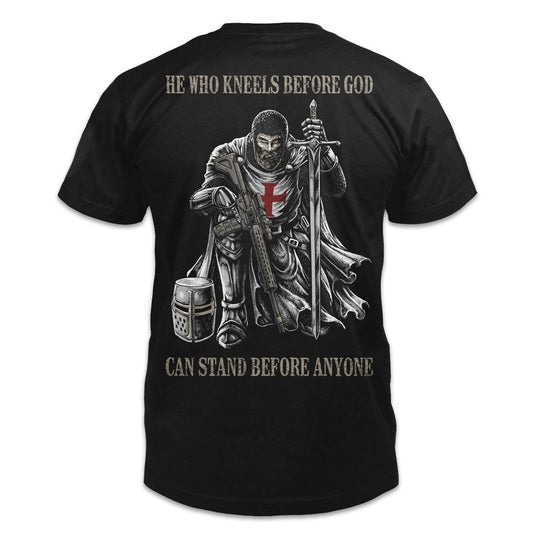 Christ T Shirt – He Who Kneels Before God Can Stand Before Anyone