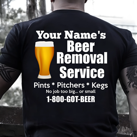 Custom Beer Removal Service Shirt