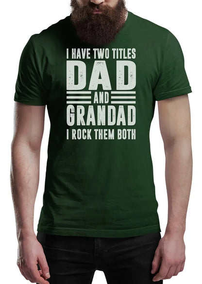 I Have Two Titles Dad & Grandad I Rock Them Both Men's Fun Gift Novelty Shirt