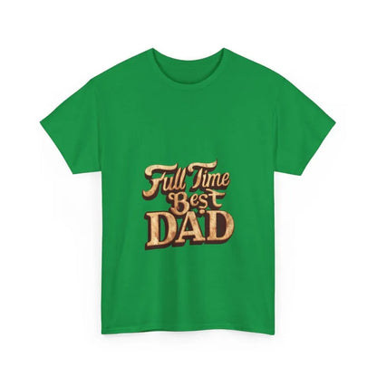 Full Time Best Dad T-Shirt