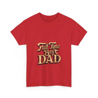 Full Time Best Dad T-Shirt