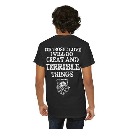 For Those I Love I Will Do Great And Terrible Things Shirt