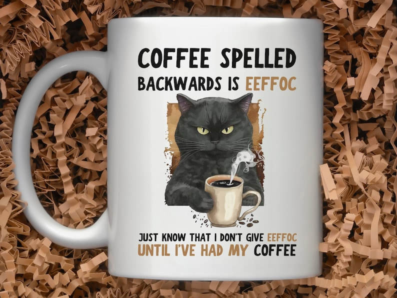 Funny Cat Coffee Mug EEFFOC Is Coffee Spelled Backwards Mug