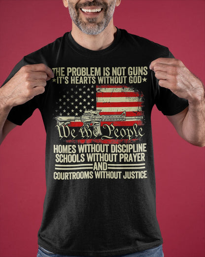 Funny The Problem Is Not Guns It's Hearts Without God T-Shirt