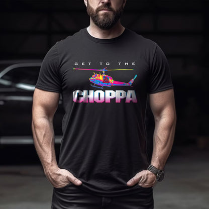 Get To The Choppa T-Shirt