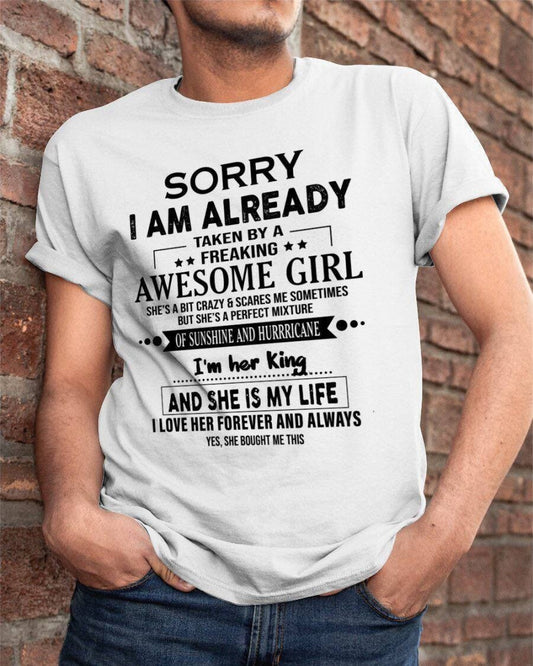 Gift For Boyfriend – Sorry I Am Already Taken By A Freaking Awesome Girl Shirt