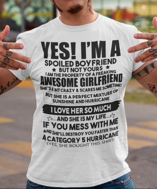 Gift For Boyfriend – Yes I Am A Spoiled Boyfriend Shirt