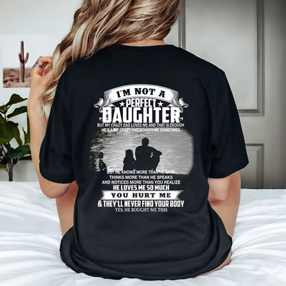 Gift For Daughter From Dad – I’m Not A Perfect Daughter But My Crazy Dad Love Me Shirt