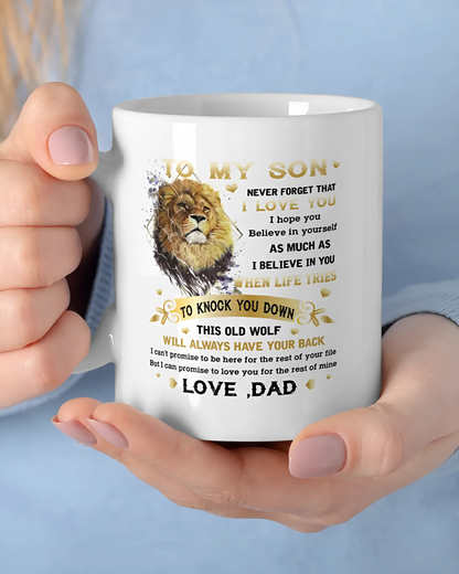 Gift For Son From To Dad , Never Forget That I Love You Mug