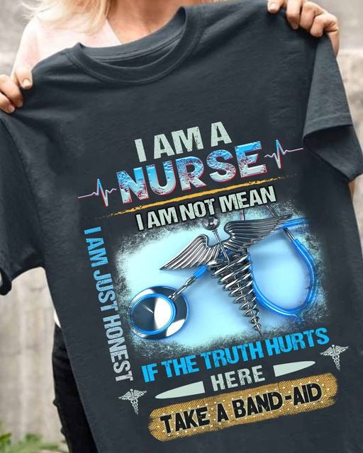 I Am A Nurse T-Shirt