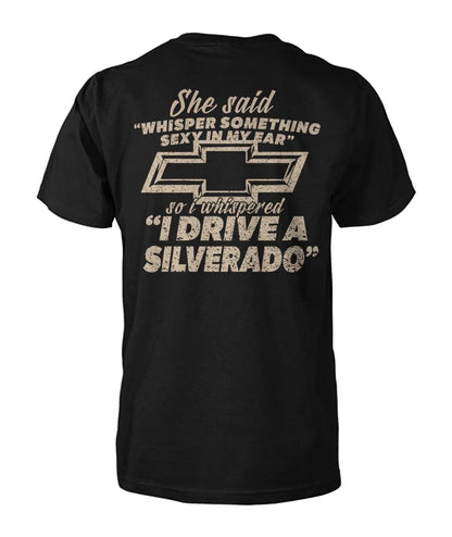 I Drive A Silverado T-Shirt