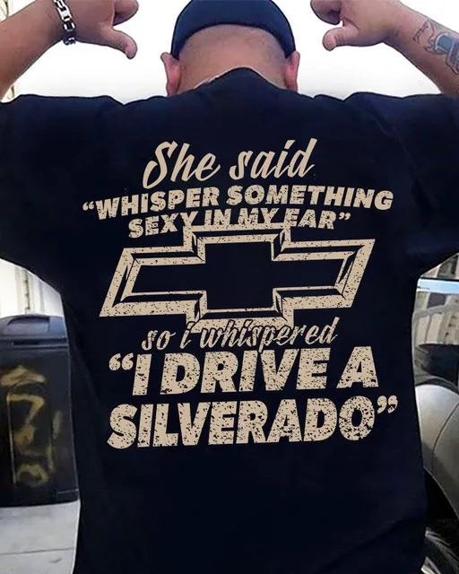 I Drive A Silverado T-Shirt