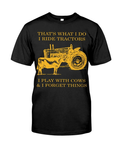 I Ride Tractors I Play With Cows Shirt