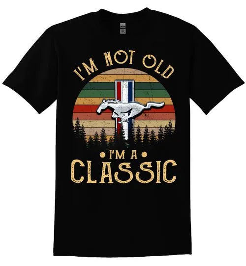 I'm Not Old I'm A Classic T-Shirt