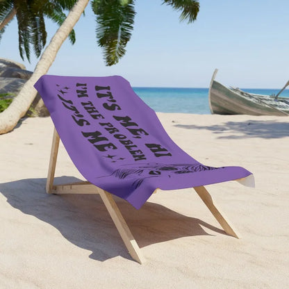 It's Me, Hi I'm The Problem Beach Towel