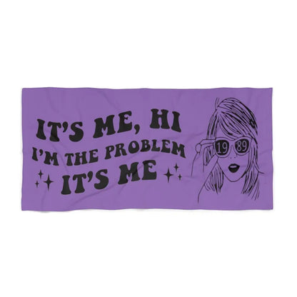 It's Me, Hi I'm The Problem Beach Towel