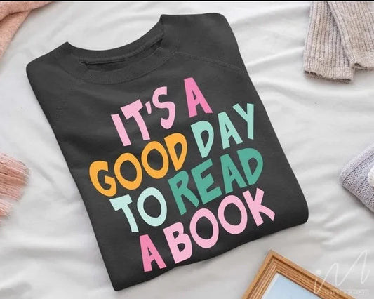 It's A Good Day To Read a Book T-Shirt