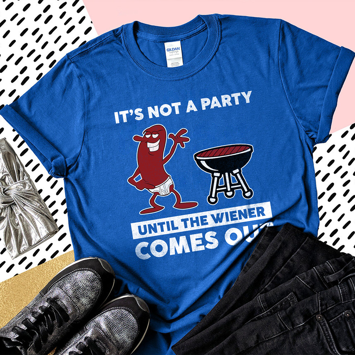 It’s Not A Party Until The Wiener Comes Out Shirt