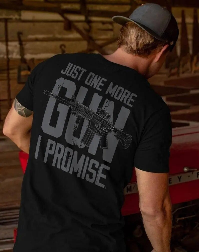 Just One More Gun Shirt