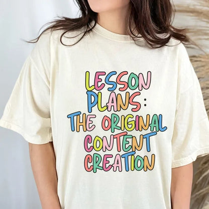 Lesson Plans The Original Content Creation T-Shirt