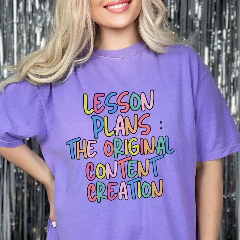 Lesson Plans The Original Content Creation T-Shirt