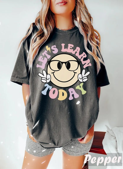 Let's Learn Today Teacher Shirt