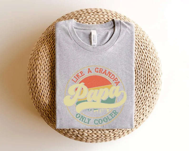 Like A Grandpa Papa Only Cooler Shirt