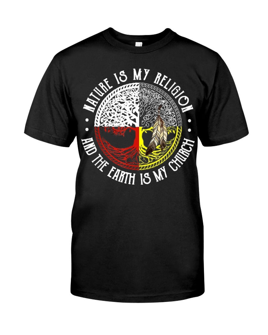 Nature Is My Religion And The Earth Is My Church Classic T-Shirt