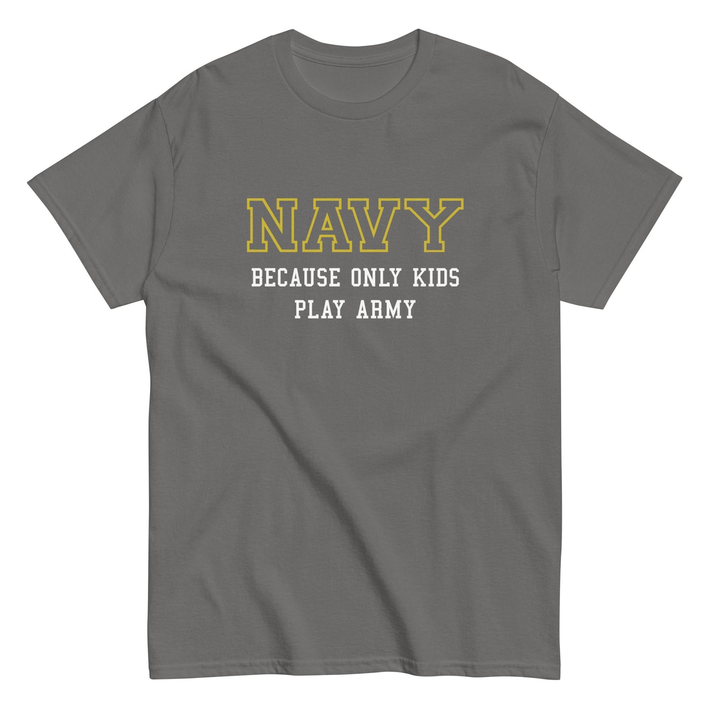 Navy Because Only Kids Play Army Shirt