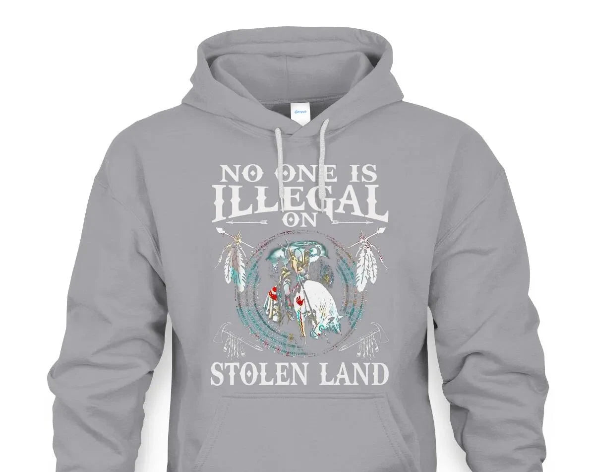 No One Is Illegal On Stolen Land Hoodie