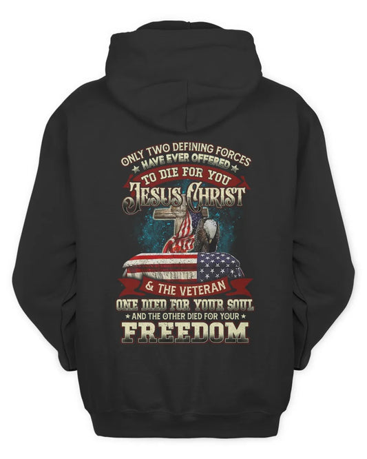 Only Two Defining Forces Have Ever Offered To Die For You Jesus Christ Hoodie