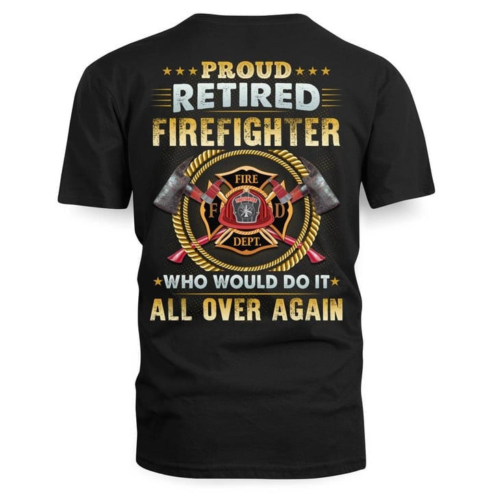 Proud Retired Firefighter All Over Again T-Shirt