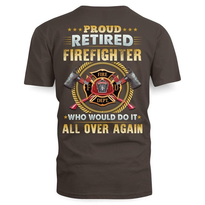 Proud Retired Firefighter All Over Again T-Shirt