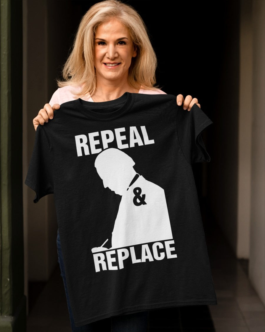 Repeal And Replace Shirt