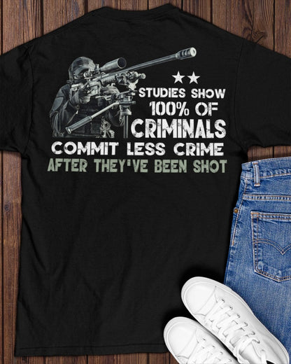 Studies Show 100% Of Criminals Commit Less Crime After They’ve Been Shot Shirt