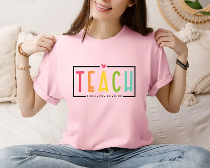 Teach Them To Be Kind Shirt